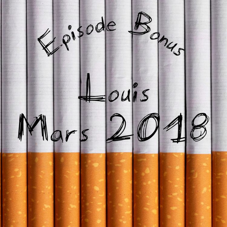 cover art for Episode Bonus : Louis 2018