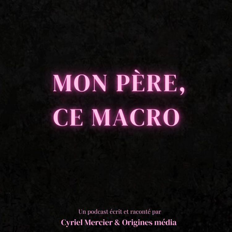 cover art for Mon père, ce macro : épisode 1