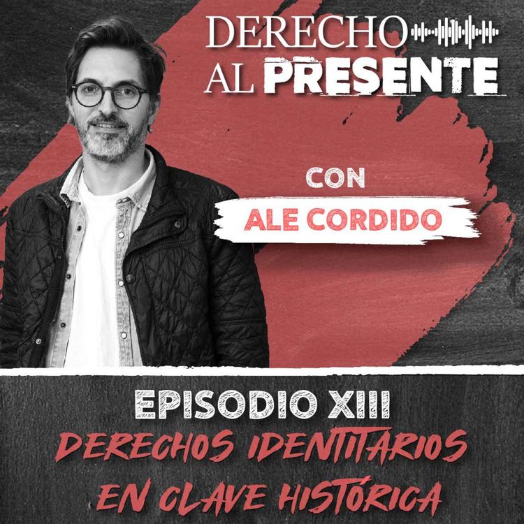 cover art for Episodio 13 - Derechos identitarios en clave histórica (Alejandro Cordido)