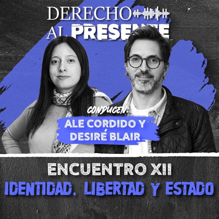 cover art for Encuentro 12 -Identidad, Libertad y Estado (Ale Cordido - Desiré Blair)