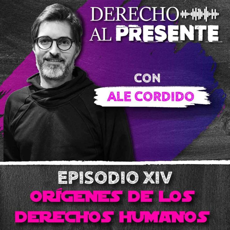 cover art for Episodio 14 - Orígenes de los Derechos Humanos (Alejandro Cordido)