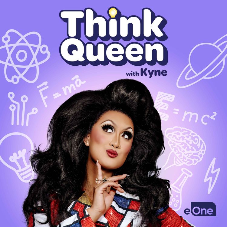 cover art for Coming Soon: Think Queen with Kyne