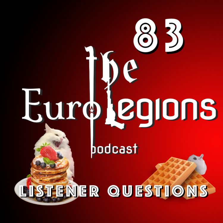 cover art for 83. Listener Questions Mythic Legions, Cosmic Legions, Figura Obscura, Gerbils and Cats.