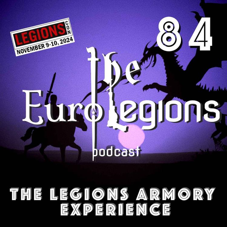 cover art for 84. The Mythic Legions Armory Experience 2024