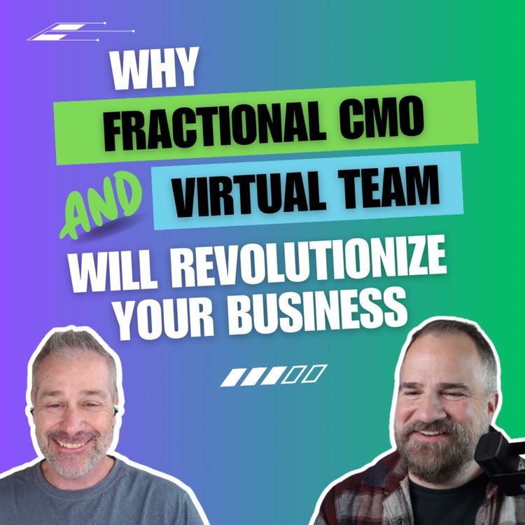 cover art for Why Fractional CMO and Virtual Team Will Revolutionize Your Business