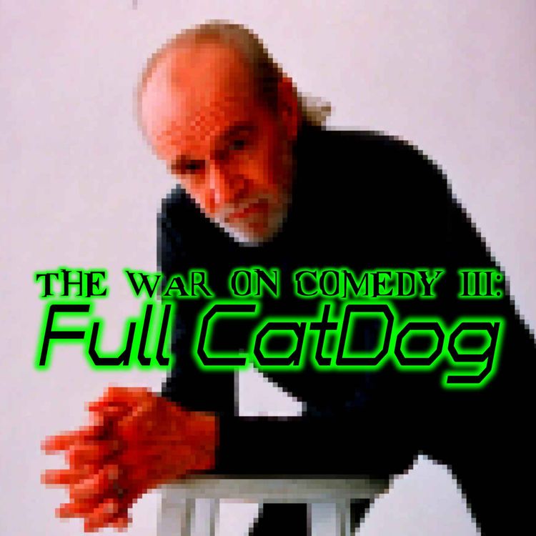 cover art for The War on Comedy III: Full CatDog (w/ Jamie Carbone)