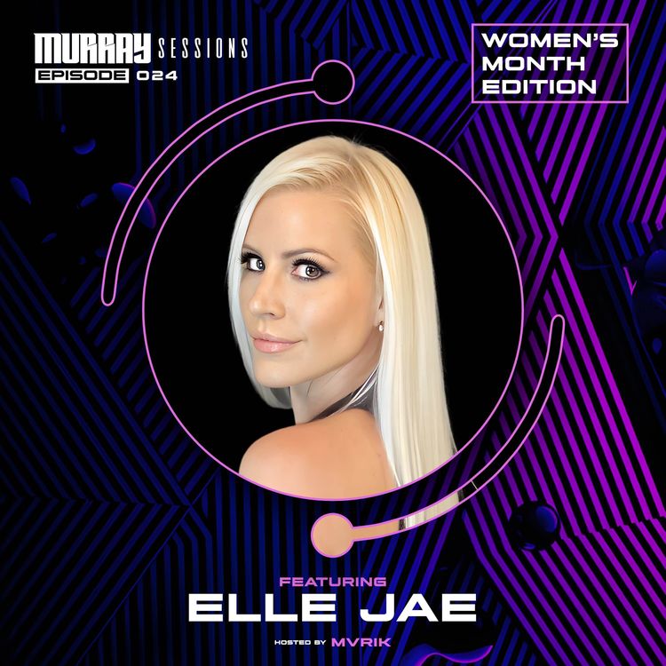 cover art for Murray Sessions 024 (feat. Elle Jae) [Women's Month Edition]