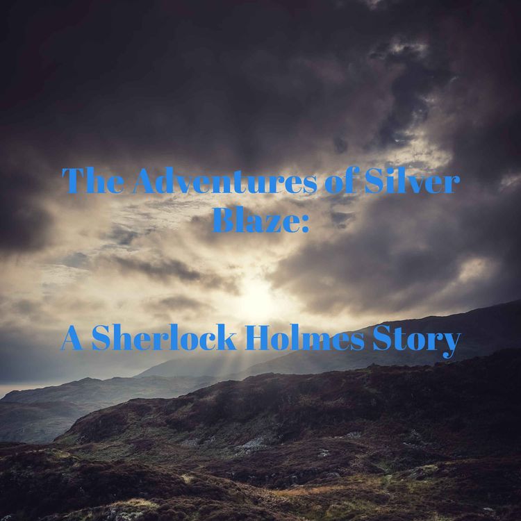 cover art for The Adventures of Silver Blaze: A Sherlock Holmes story