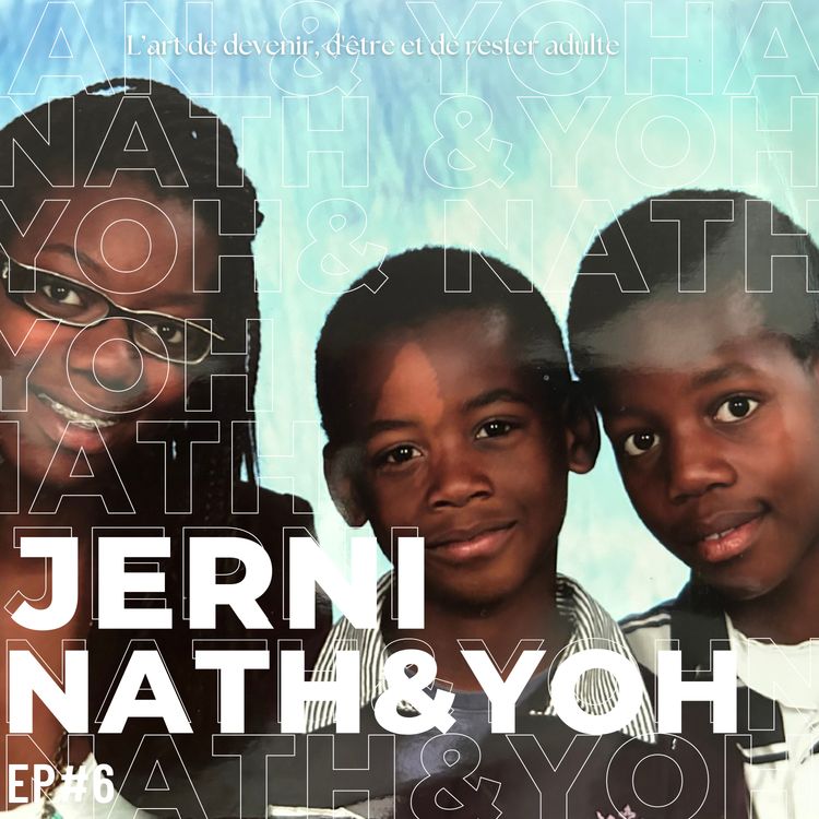 cover art for Jerni / Saison #1 - Episode 6 - Nath & Yoh, des frères et des potes