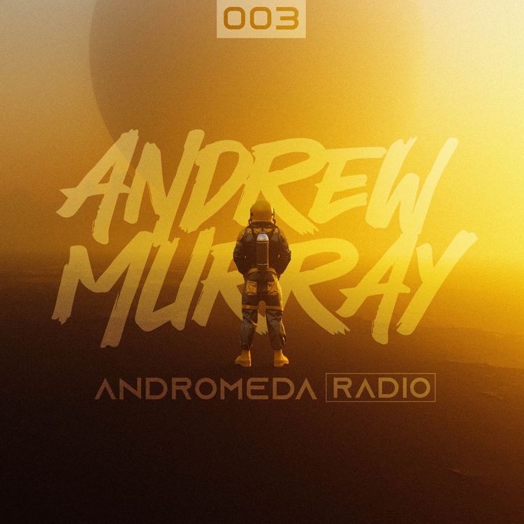 cover art for Andrew Murray Presents Andromeda Radio | 003