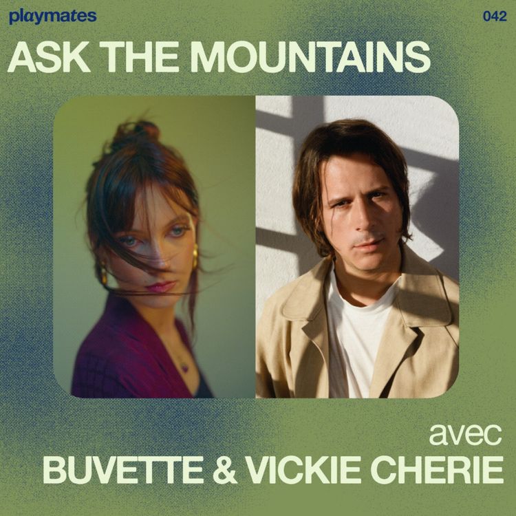 cover art for 042 - "Ask the Mountains" avec Buvette & Vickie Cherie