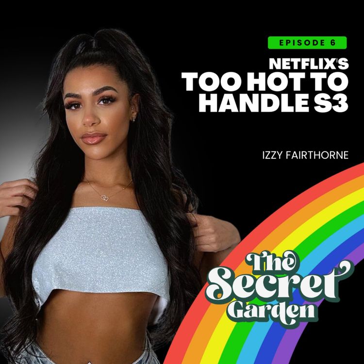 cover art for #6 Netflix's Too Hot To Handle S3: Izzy Fairthorne
