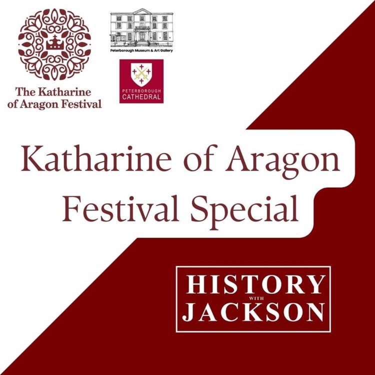 cover art for Katharine of Aragon Festival Special Series Episode 8: Day Three Round-Up