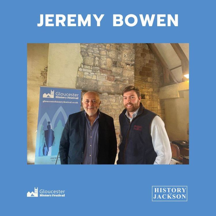 cover art for Jeremy Bowen and The Making of the Modern Middle East: Gloucester History Festival Special Series