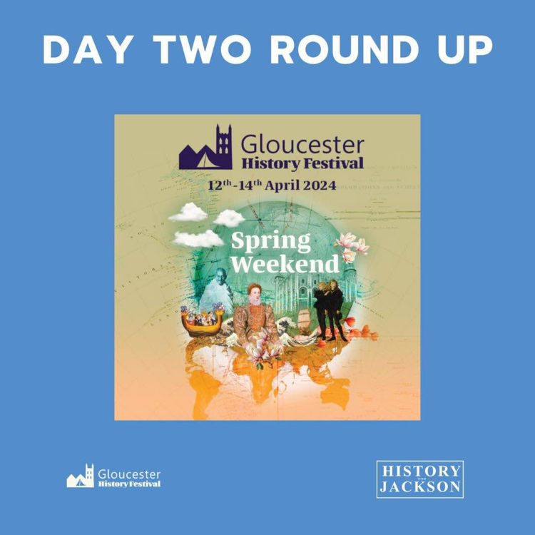 cover art for Round Up Day Two with History Rage's Paul Bavill Gloucester History Festival Special Series