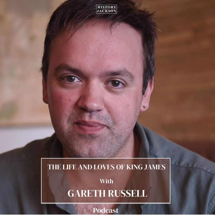 cover art for The Life and Loves of King James with Gareth Russell