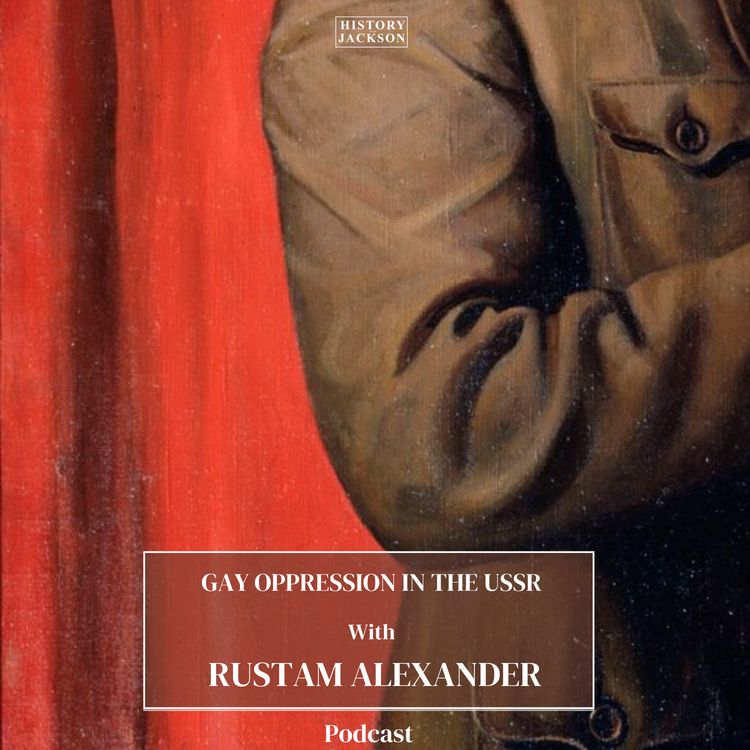 cover art for Gay Oppression in the USSR with Rustam Alexander