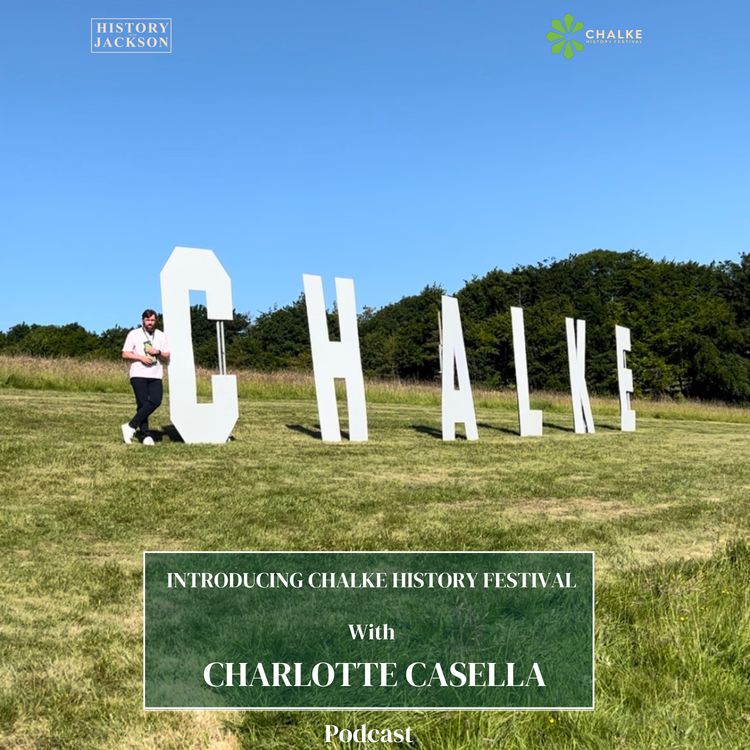 cover art for Introducing Chalke History Festival 2026 with Charlotte Casella: Chalke History Festival Special Series
