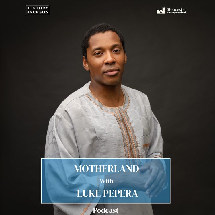 cover art for Motherland with Luke Pepera: Gloucester History Festival Special Series