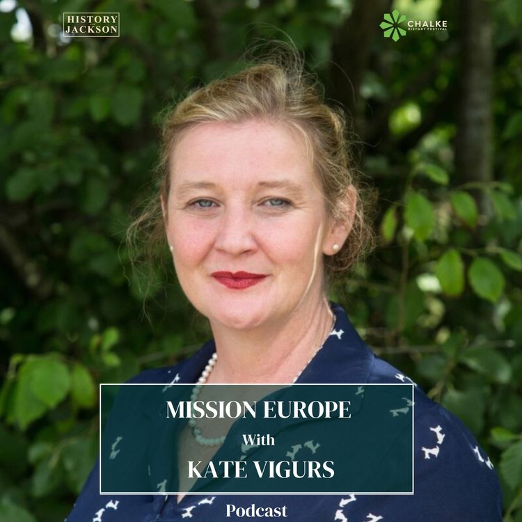 cover art for Mission Europe with Kate Vigurs: Chalke History Festival Special Series