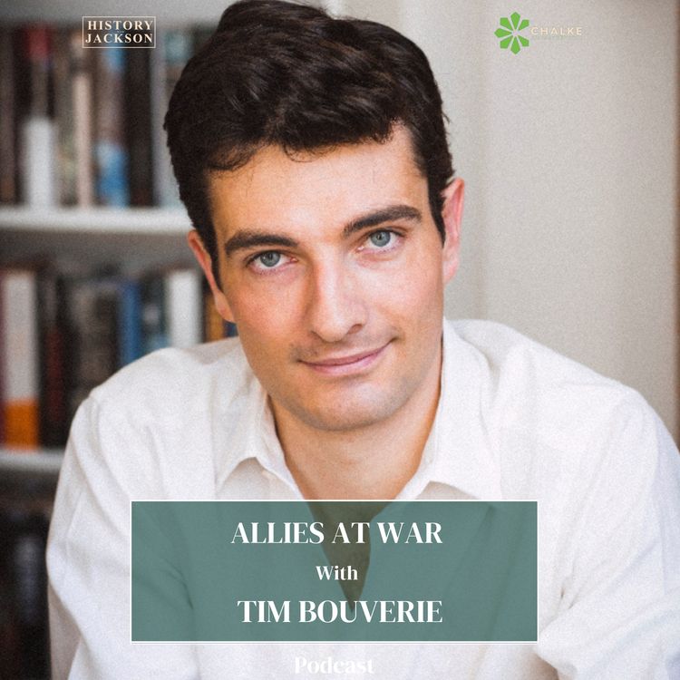 cover art for Allies at War with Tim Bouverie: Chalke History Festival Special Series