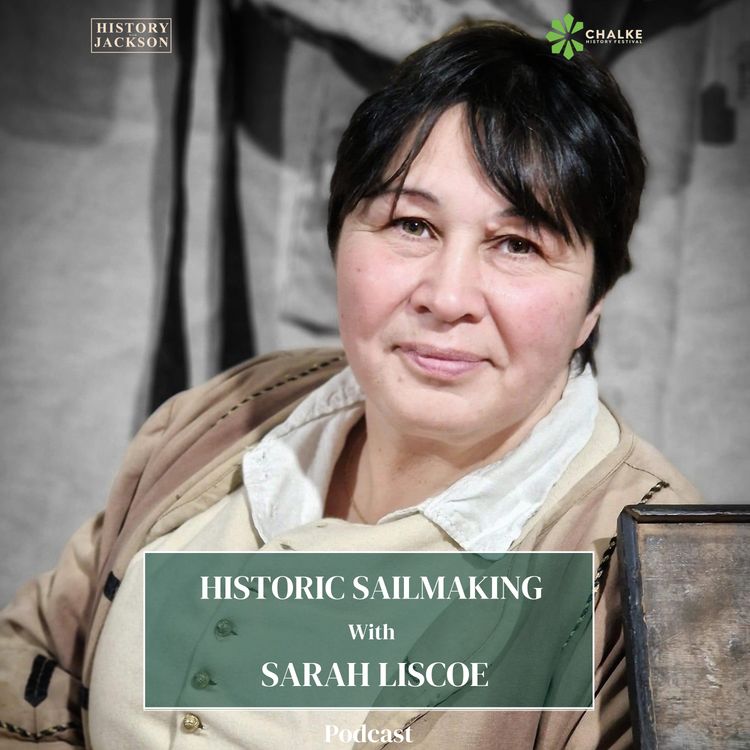 cover art for Historic Sailmaking with Sarah Liscoe: Chalke History Festival Special Series