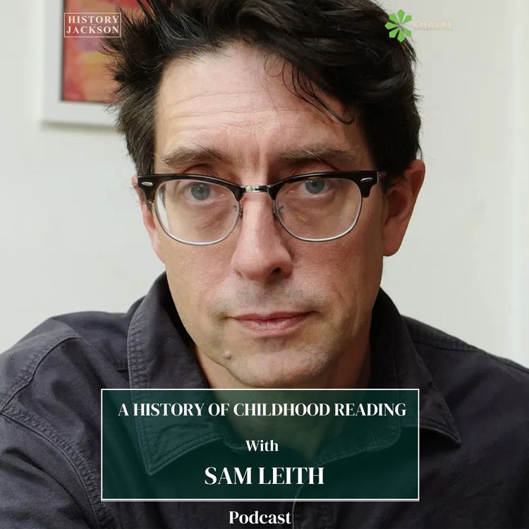 cover art for A History of Childhood Reading with Sam Leith: Chalke History Festival Special Series