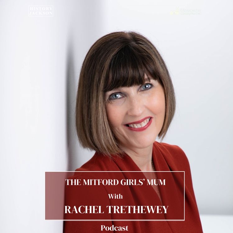 cover art for The Mitford Girls' Mum with Rachel Trethewey: Gloucester History Festival Special