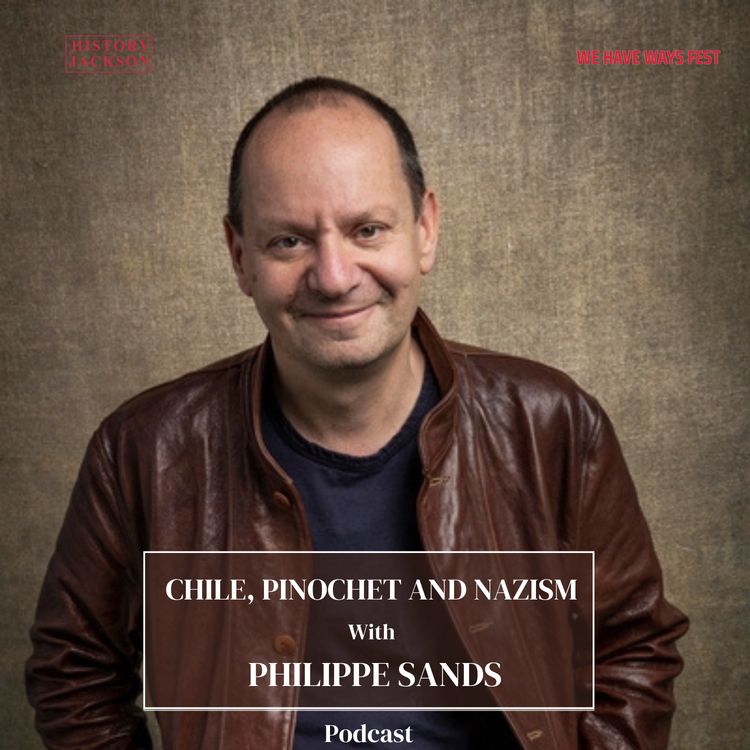 cover art for Chile, Pinochet and Nazism with Philippe Sands