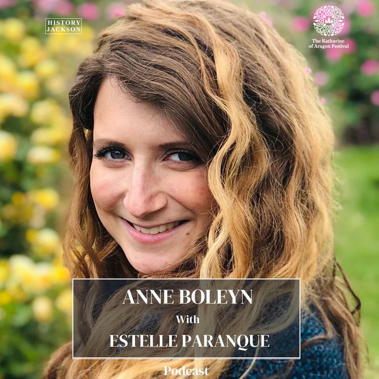 cover art for Anne Boleyn with Estelle Paranque: Katharine of Aragon Festival Special Series