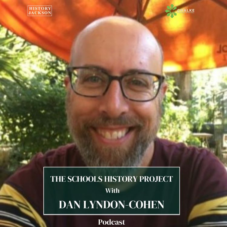 cover art for The Schools History Project with Dan Lyndon Cohen: Chalke History Festival Special