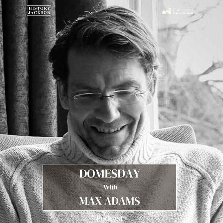 cover art for Domesday on Foot with Max Adams - Gloucester History Festival Special Series
