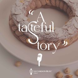 cover art for A tasteful story - A Le Cordon Bleu podcast