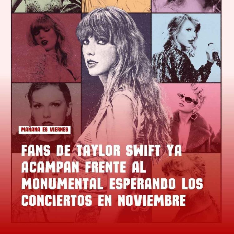 cover art for Un grupo de fans de Taylor Swift ya están acampando frente al Monumental