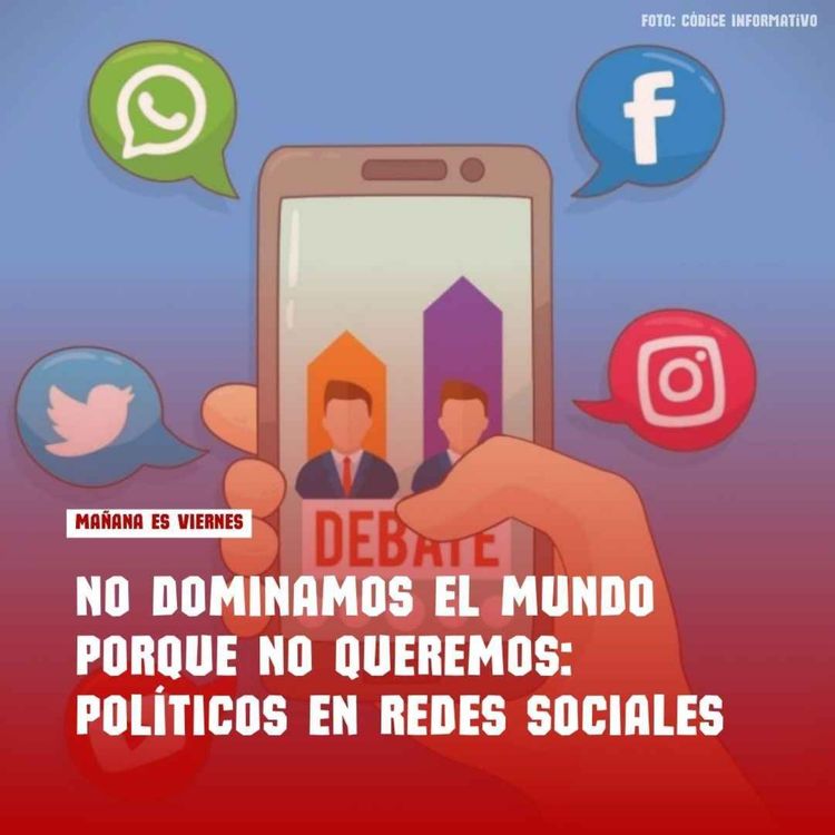 cover art for No dominamos el mundo porque no queremos: Políticos en redes sociales