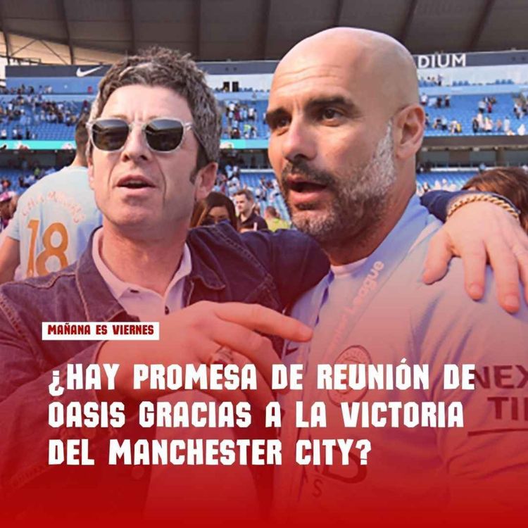cover art for Uno de los Gallagher prometió la reunión de Oasis si el City ganaba la Champions