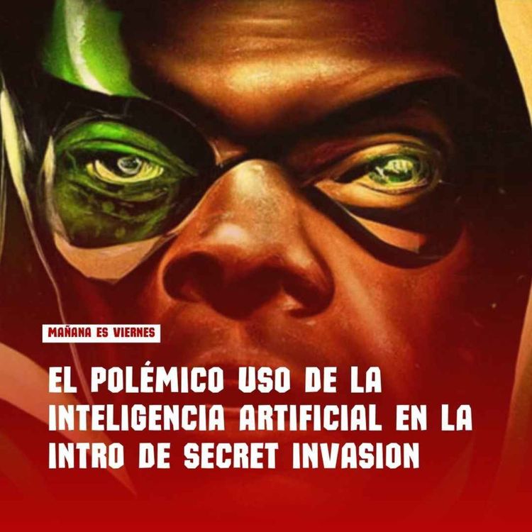 cover art for El polémico uso de la Inteligencia Artificial en la intro de Secret Invasion