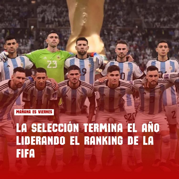 cover art for La selección Argentina termina el año liderando el ranking de la FIFA