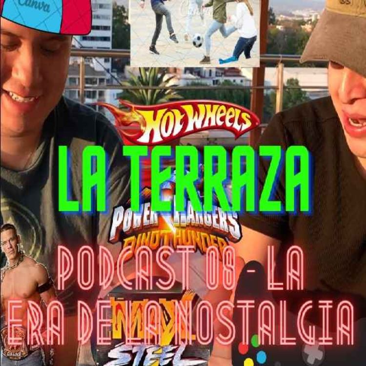 cover art for La Terraza Ep. 08 - La Era De La Nostalgia