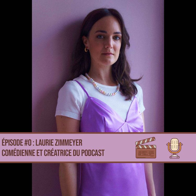 cover art for #0 Laurie Zimmeyer - Présentation du podcast