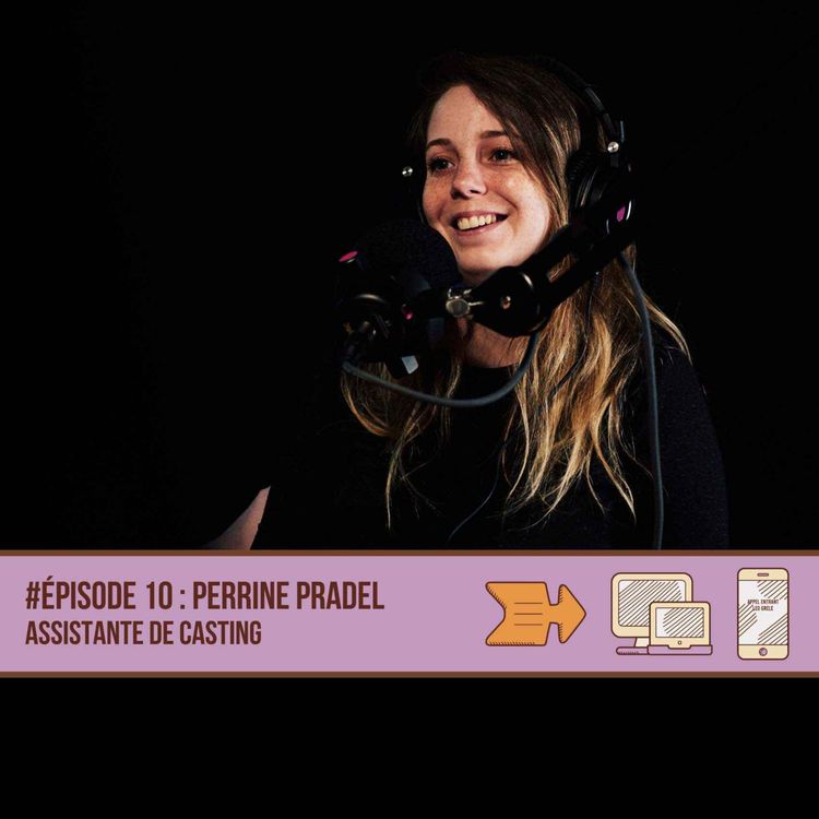 cover art for #10 Perrine Pradel - Assistante de directeur.ice de casting