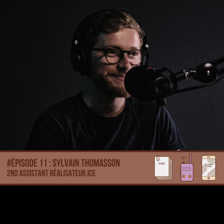 cover art for #11 Sylvain Thomasson - Second Assistant réalisateur.ice
