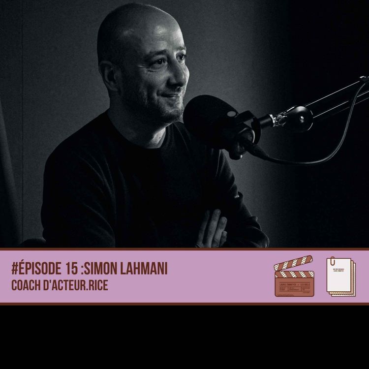 cover art for #15 Simon Lahmani - Coach d'acteur.rice