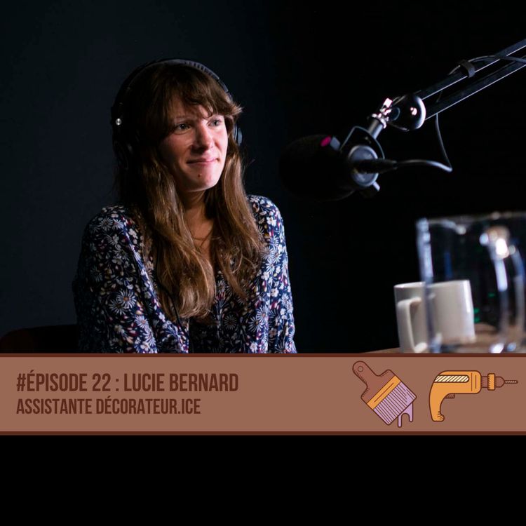 cover art for #22 Lucie Bernard - Assistante décorateur.ice