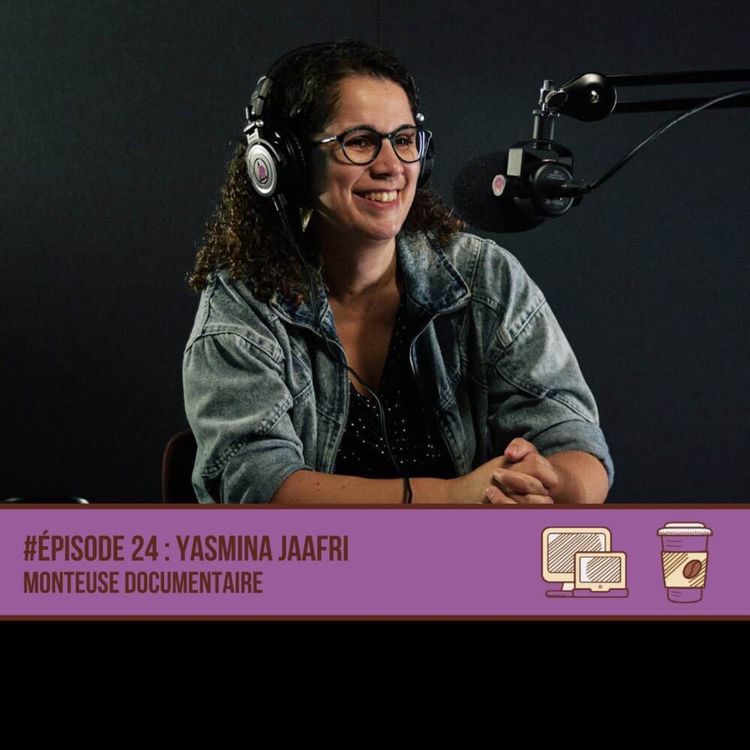 cover art for #24 Yasmina Jaafri - Episode spécial play pause cut - Cheffe monteuse documentaire