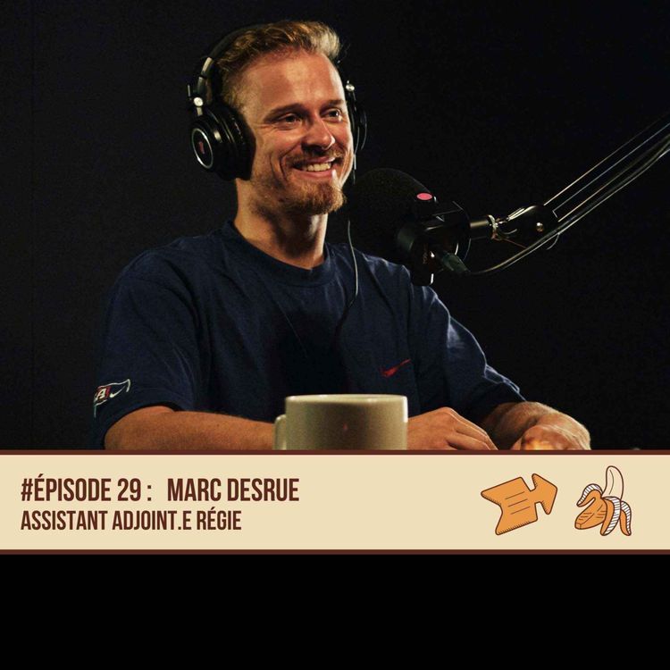 cover art for #29 Marc Desrue - Assistant adjoint-e régie