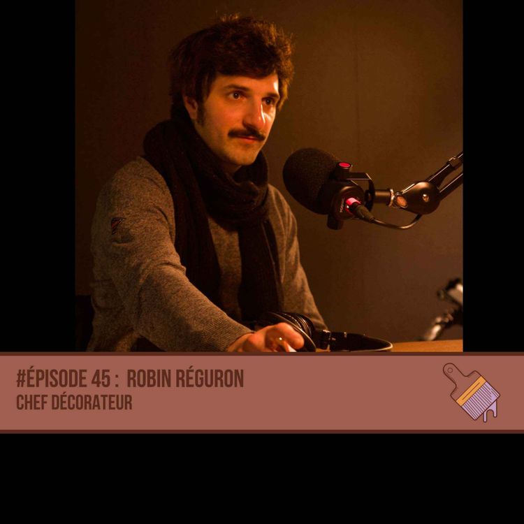 cover art for #45 Robin Reguron - Chef décorateur