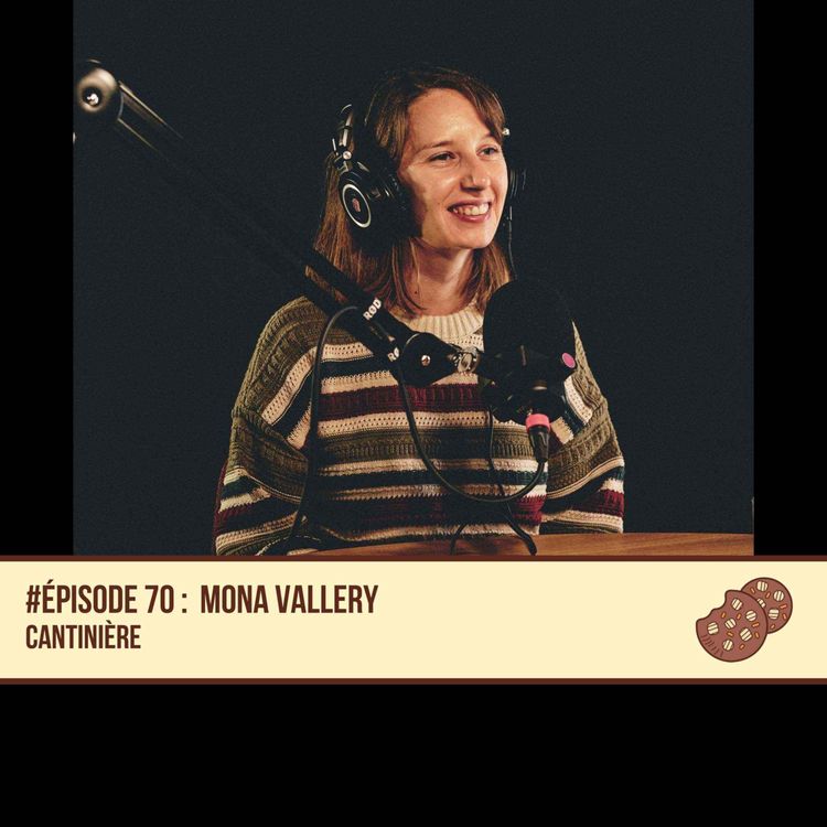 cover art for #70 Mona Vallery - Cheffe Cantinière
