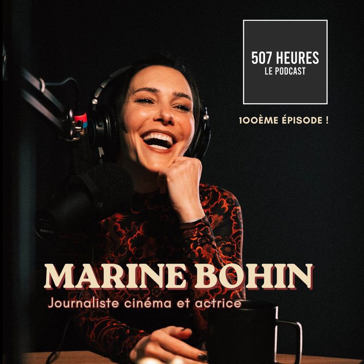 cover art for #100 Marine Bohin - Journaliste de cinéma