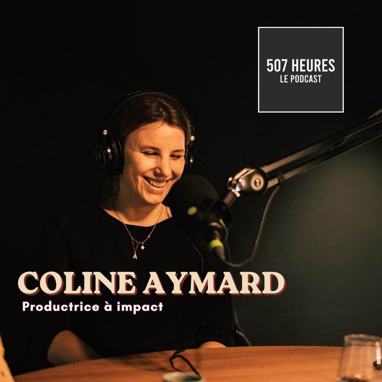 cover art for #102 Coline Aymard - Productrice à impact